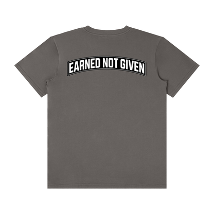 Earned Not Given    Thin T-shirt